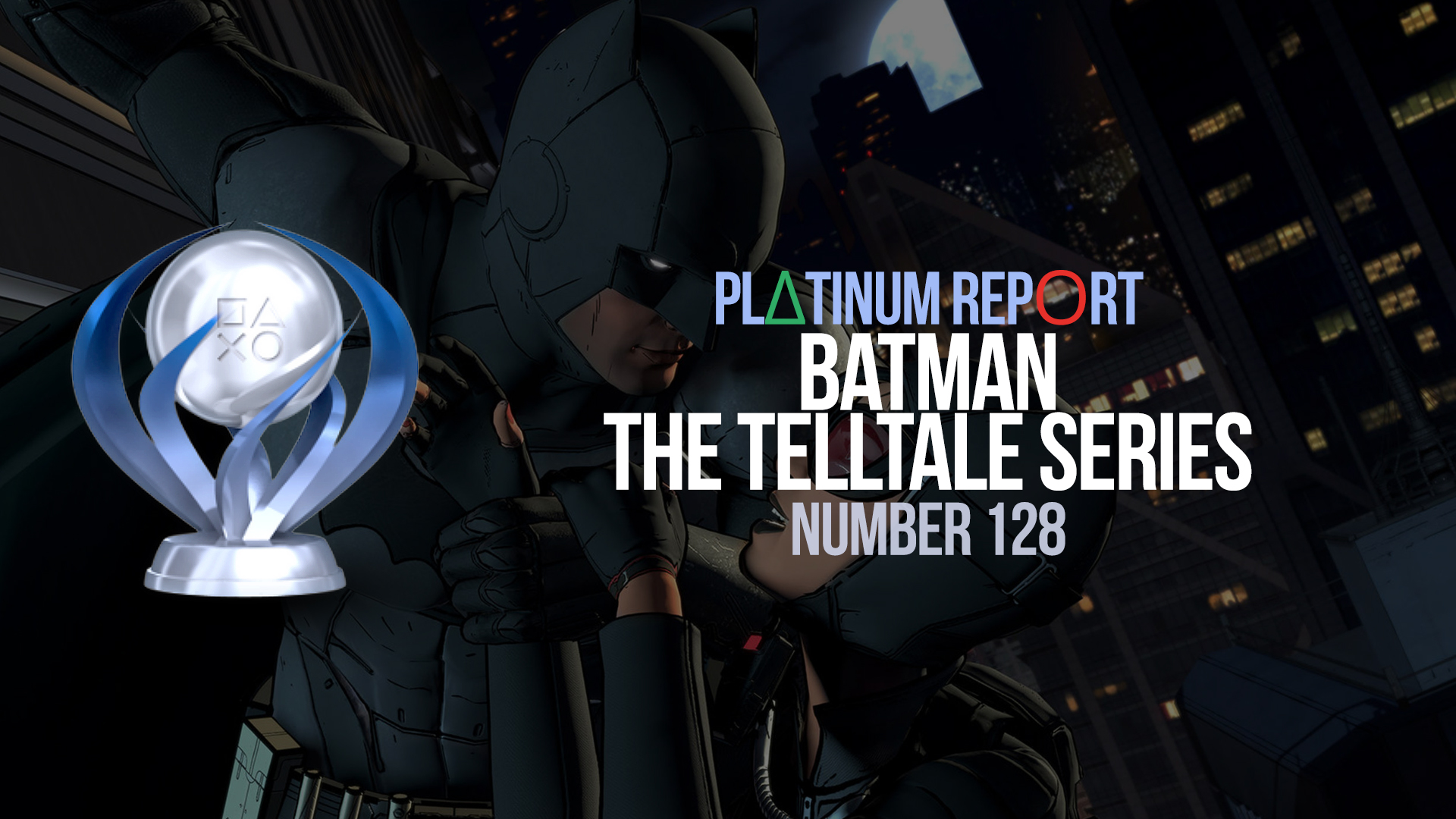 Platinum Report: Batman: The Telltale Series #128